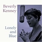 Lonely and Blue by  Beverly Kenney 