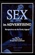 Sex in advertising - [electronic resource]  : perspectives on the erotic appeal : edited by Tom Reichert, Jacqueline Lambiase.