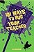 101 Ways to Bug Your Teacher
