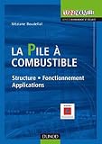 La pile � combustible - 2e �d. - L'hydrog�ne et ses applications