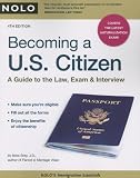 Becoming a U.S. Citizen: A Guide to the Law, Exam & Interview
