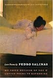 Love Poems by Pedro Salinas: My Voice Because of You & Letter Poems into Katherine