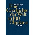 Eine Geschichte der Welt in 100 Objekten