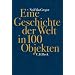 Eine Geschichte der Welt in 100 Objekten