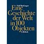 Eine Geschichte der Welt in 100 Objekten von Neil MacGregor