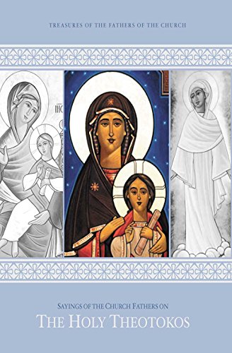 Sayings of the Fathers of the Church on the Holy Theotokos (Treasures of the Fathers of the Church)