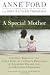 A Special Mother: Getting Through the Early Days of a Child's Diagnosis of Learning Disabilities and Related Disorders