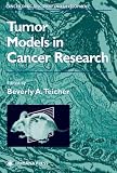 Tumor Models in Cancer Research (Cancer Drug Discovery and Development)