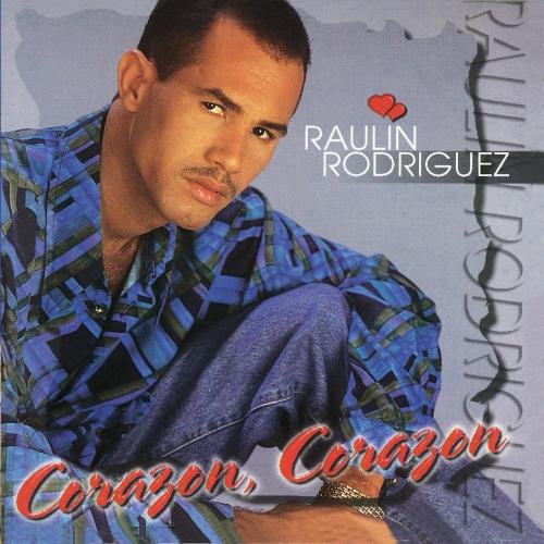 Raulin Rodriguez - Corazon Corazon - Zortam Music