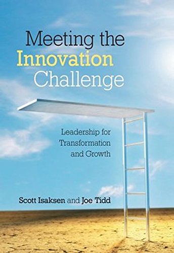 Meeting the Innovation Challenge: Leadership for Transformation and Growth, by Scott Isaksen, Joe Tidd