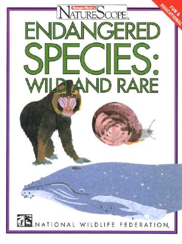 Endangered Species, Wild and Rare (Ranger Rick's Naturescope)