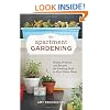 Apartment Gardening: Plants, Projects, and Recipes for Growing Food in Your Urban Home