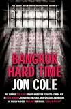 Bangkok Hard Time: The surreal true story of how a Western teenager came of age in 1960s Bangkok, turned international drug smuggler and walked the prison ... of Thailand's notorious Bangkok Hilton