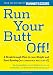 Run Your Butt Off!: A Breakthrough Plan to Lose Weight and Start Running (No Experience Necessary!)