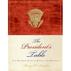 The President's Table: Two Hundred Years of Dining and Diplomacy