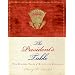The President's Table: Two Hundred Years of Dining and Diplomacy