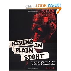 Hiding in Plain Sight: Steganography and the Art of Covert Communication