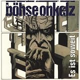Es Ist Soweit - B�hse Onkelz