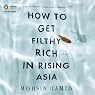 How to Get Filthy Rich in Rising Asia