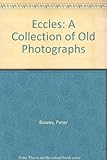 Eccles : a collection of old photographs