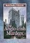 The Anglo-Irish Murders: A Robert Amiss/Baronness Jack Troutback Mystery: Robert Amiss Series, Book 9 (Robert Amiss/Baronness Jack Troutback Mysteries)