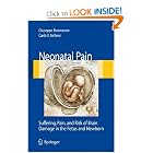 Click here to buy Neonatal Pain: Suffering, Pain, and Risk of Brain Damage in the Fetus and Newborn by Giuseppe Buonocore, Carlo V. Bellieni, and I. Carrasco de Paula.