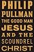 The Good Man Jesus and the Scoundrel Christ