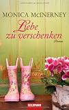 Liebe zu verschenken: Roman - Monica McInerney