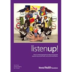 Listen Up!: Person-centred Approaches to Help Young People Experiencing Mental Health and Emotional Problems