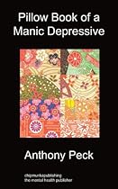 Pillow book of a Manic Depressive: Recovery through Mindfulness Pillow book of a Manic Depressive: Recovery through Mindfulness
