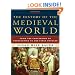 The History of the Medieval World: From the Conversion of Constantine to the First Crusade