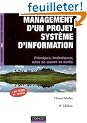 Management d'un Projet Systeme d'Information - Principes, techniques, mise en oeuvre et outils