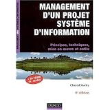 Management d'un projet Syst�me d'Information - Principes, techniques, mise en oeuvre et outilspar Chantal Morley