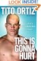 This Is Gonna Hurt: The Life of a Mixed Martial Arts Champion