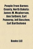 Produkt-Bild: People from Barnes County, North Dakota: James M. McPherson, Ann Sothern, Earl Pomeroy, Jeff Boschee, Earl Bartholome