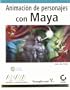 Animacion de personajes con maya / Character Animation with Maya (Diseno Y Creatividad) (Spanish Edition)
