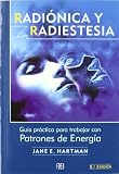 Radionica Y Radiestesia/ Radionics and Radiesthesia: Guia Practica Para Trabajar Con Patrones De Energia / a Guide to Working With Energy Patterns (Nueva Era / New Age) (Spanish Edition)