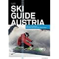 Ski Guide Austria & Winter Sport Hotels 2012: Die besten Tipps rund ums Thema Schnee - mehr als 200 Skigebiete in �sterreich