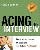 Acing the Interview: How to Ask and Answer the Questions That Will Get You the Job