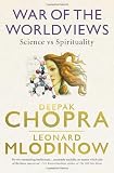 War of the Worldviews: Science Vs Spirituality
