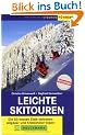 Leichte Skitouren. Die 50 besten Ziele zwischen Allg�uer und Kitzb�heler Alpen