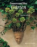 Frauen und ihre G&auml;rten - Sonderausgabe - Charlotte Seeling