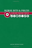 Horse Bits & Pieces: A Sublime Equine Trivia