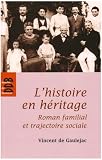 L histoire en héritage : Roman familial et trajectoire sociale