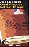 Quand les brochets font courir les carpes par Jean-Louis Debré Quand les brochets font courir les carpes par Debré