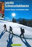  : Leichte Schneeschuhtouren: zwischen Allg&auml;uer und Kitzb&uuml;heler Alpen