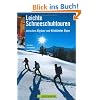 Leichte Schneeschuhtouren. zwischen Allg�uer und Kitzb�heler Alpen