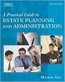 A Practical Guide to Estate Planning and Administration (West Legal Studies Series)