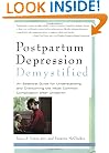 Postpartum Depression Demystified: An Essential Guide for Understanding and Overcoming the Most Common Complication after Childbirth