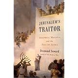 Jerusalem's Traitor: Josephus, Masada, and the Fall of Judea